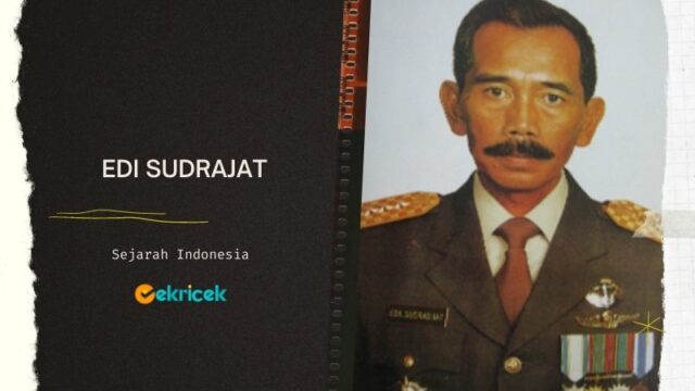 Edi Sudrajat adalah mantan Panglima ABRI pada masa orde baru. Ia Lahir di Jambi pada 22 April 1983. Edi Sudrajat menjalani karier militer setelah menyelesaikan pendidikan Akademi Militer Nasional pada 1960 dan menjadi lulusan terbaik sehingga ditugaskan sebagai Komandan Peleton di Batalyon Infanteri 515/Tanggul Jember dalam periode 1961-1962 dan berpartisipasi dalam Operasi Trikora.