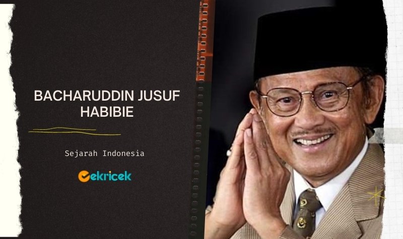 Siapa Bacharuddin Jusuf Habibie?