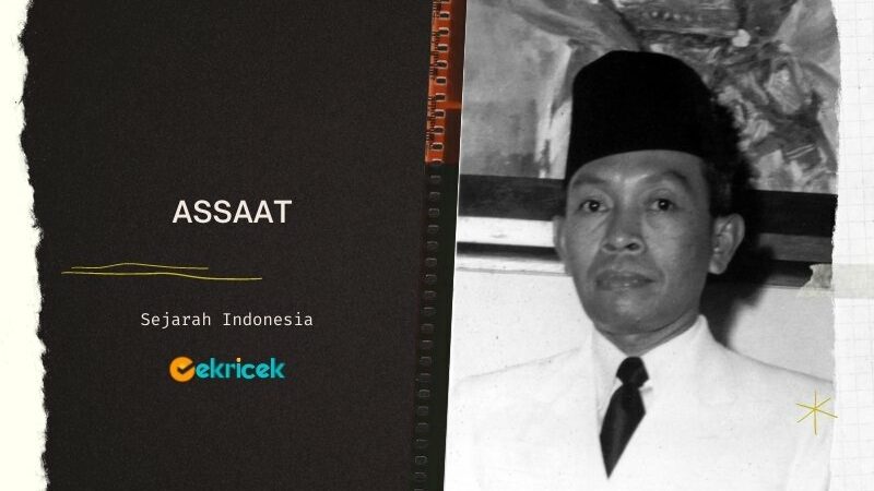 Assaat atau Assaat Datuak Mudo adalah Presiden Republik Indonesia pada pemerintahan Republik di Yogyakarta. Lahir di Dusun Pincuran Landai, Kubang Putiah, Banuhampu, Agam, Sumatera Barat, 18 September 1904, meninggal di Jakarta, 16 Juni 1976. Ia juga pernah menjabat sebagai Menteri Dalam Negeri Indonesia.
