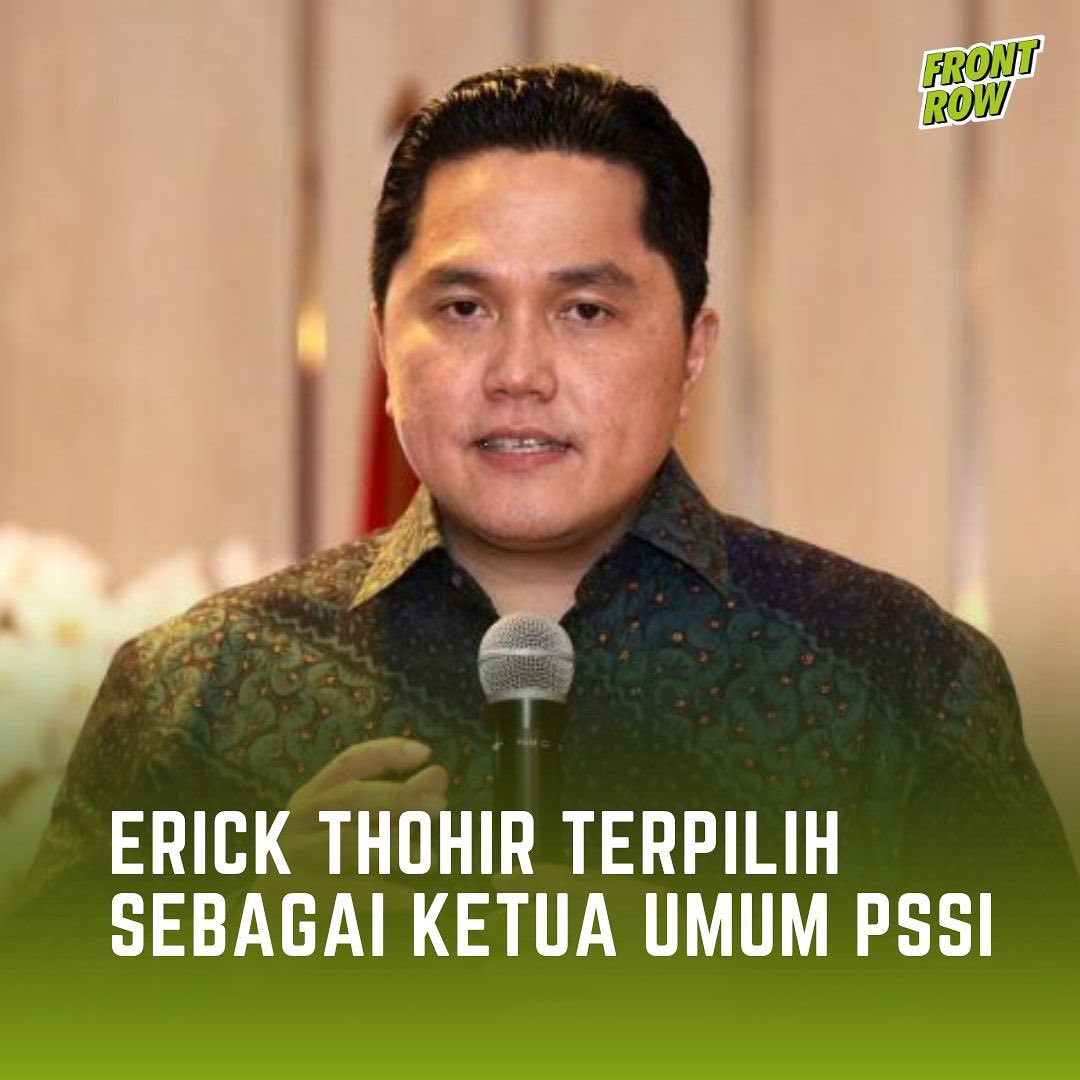 Selamat, Erick Thohir Resmi Jadi Ketua Umum PSSI, Netizen: Ini Baru Benar