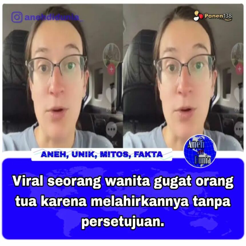 Cekricek.id, Berita Viral - Sungguh aneh tapi nyata seorang wanita menggugat orang tua kandungnya. Karena melahirkannya tanpa persetujuan